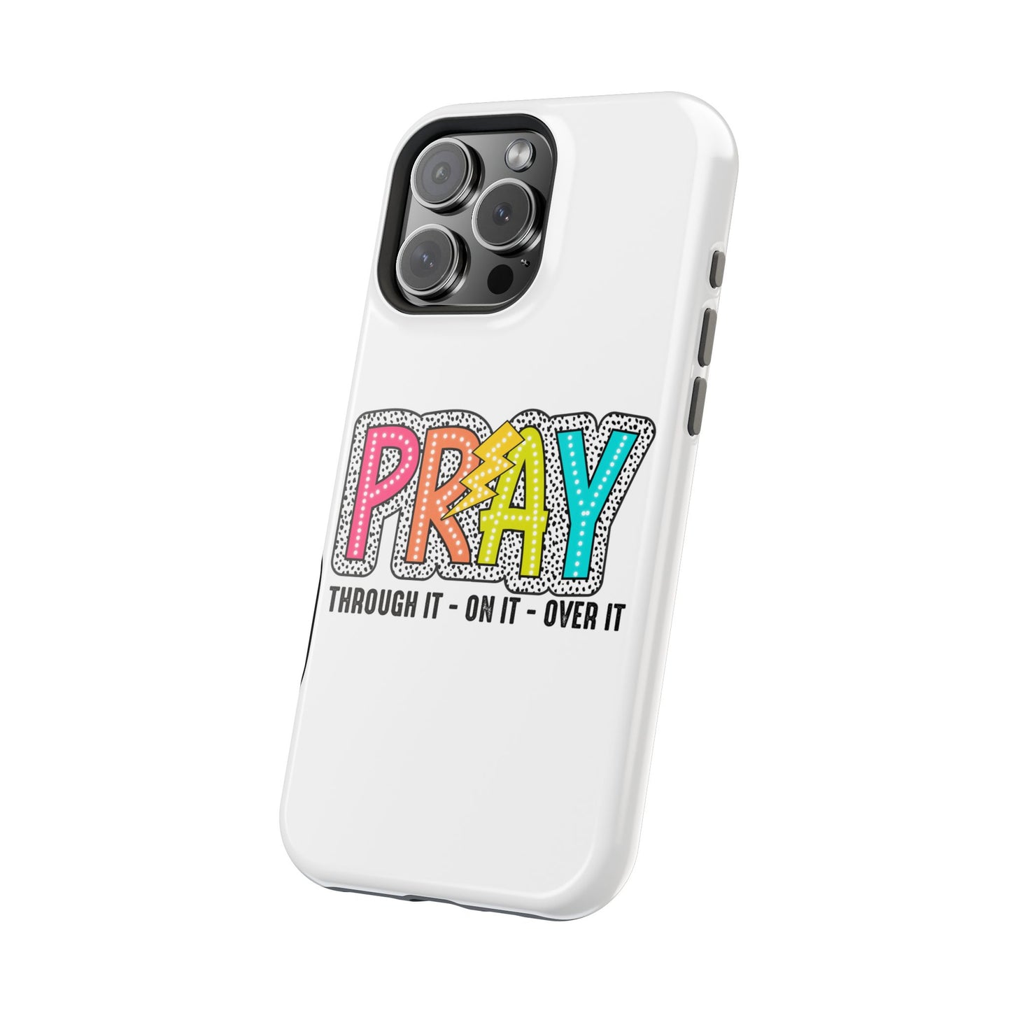 Pray Magnetic Phone Case - Inspirational Tough Case, Prayer Phone Cover