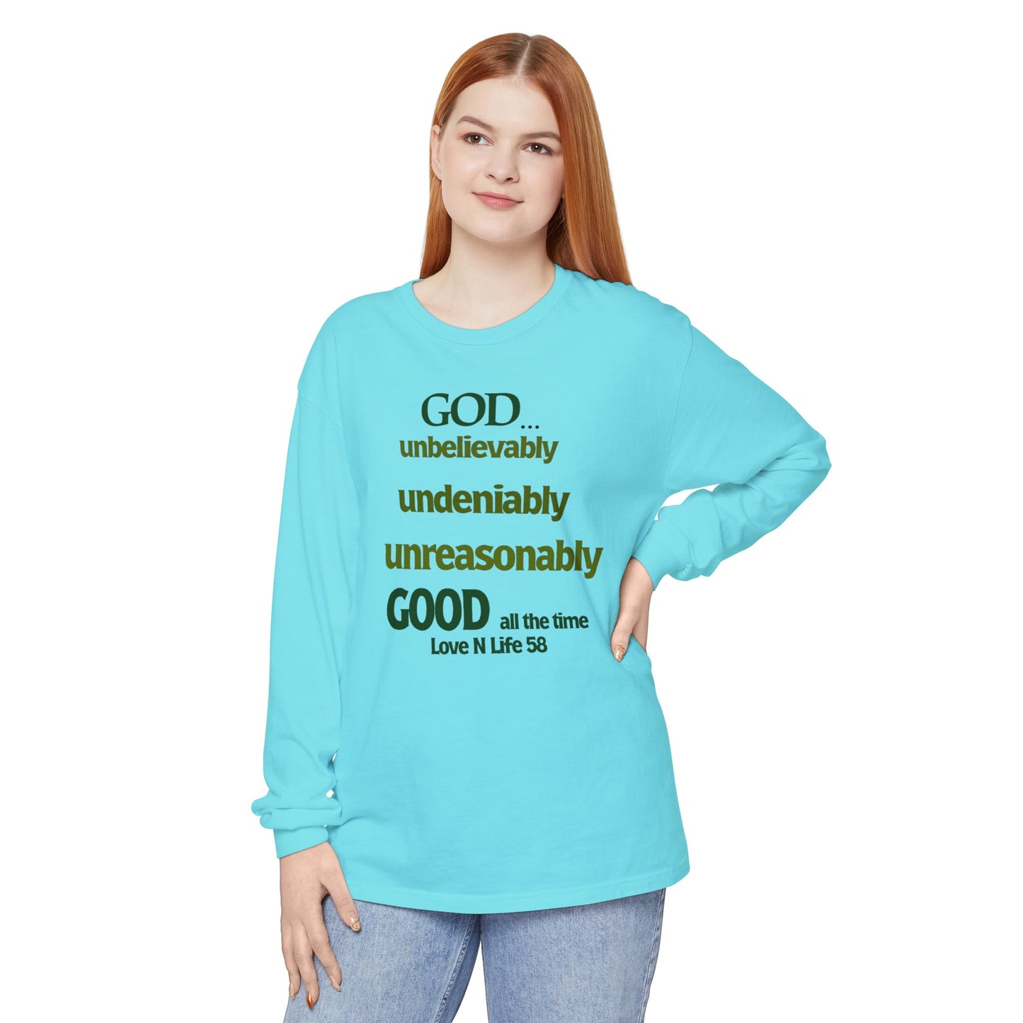 God Unbelievably Good Long Sleeve Tee