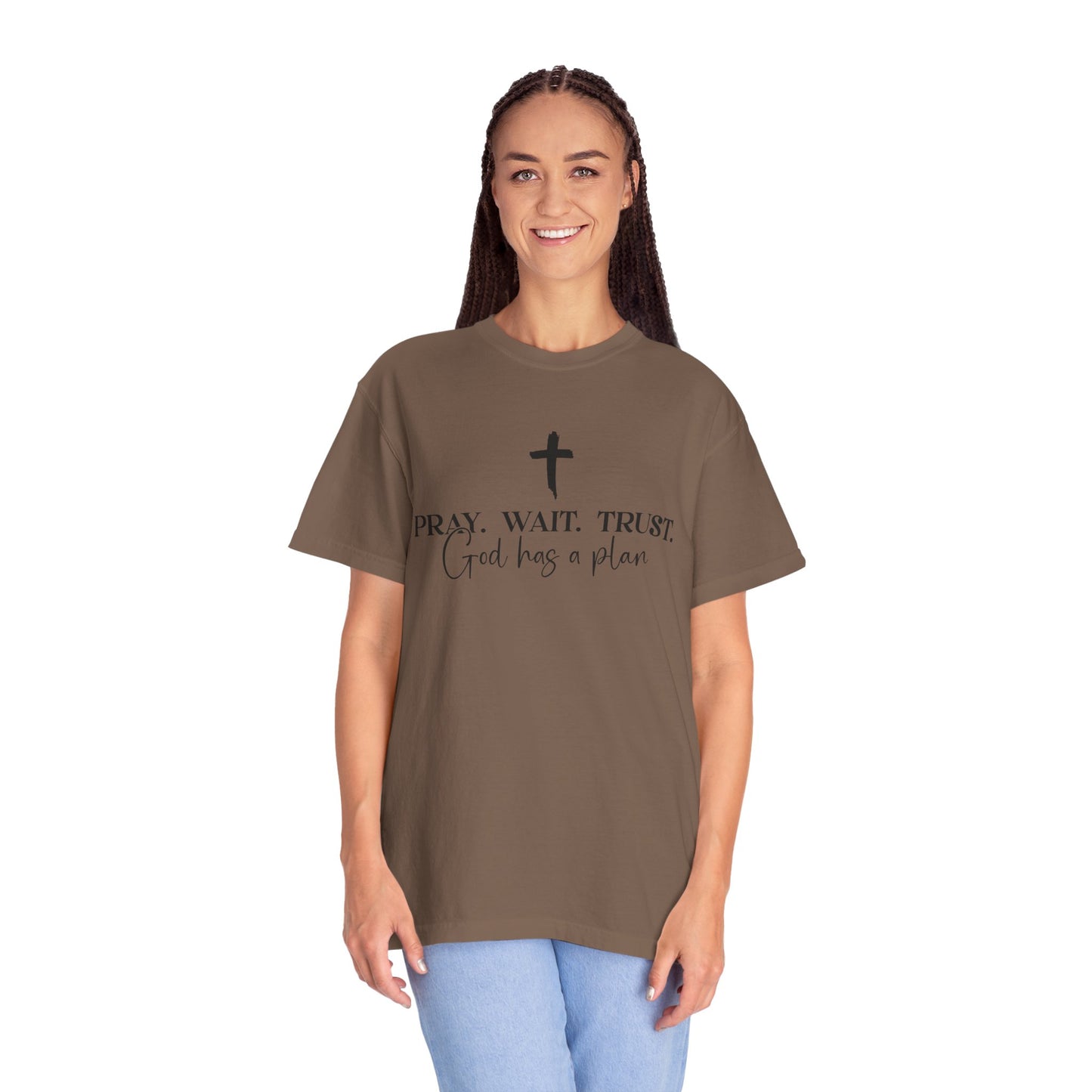 Pray Wait Trust - Comfort Colors