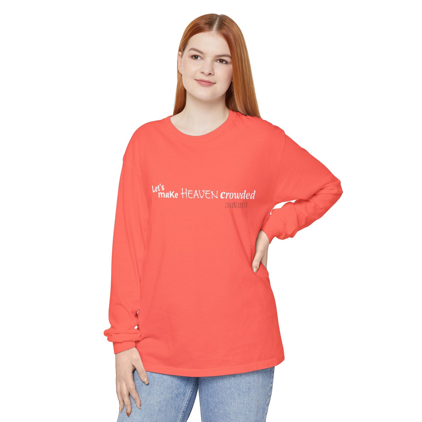 Let's Make Heaven Crowded Long Sleeve Tee