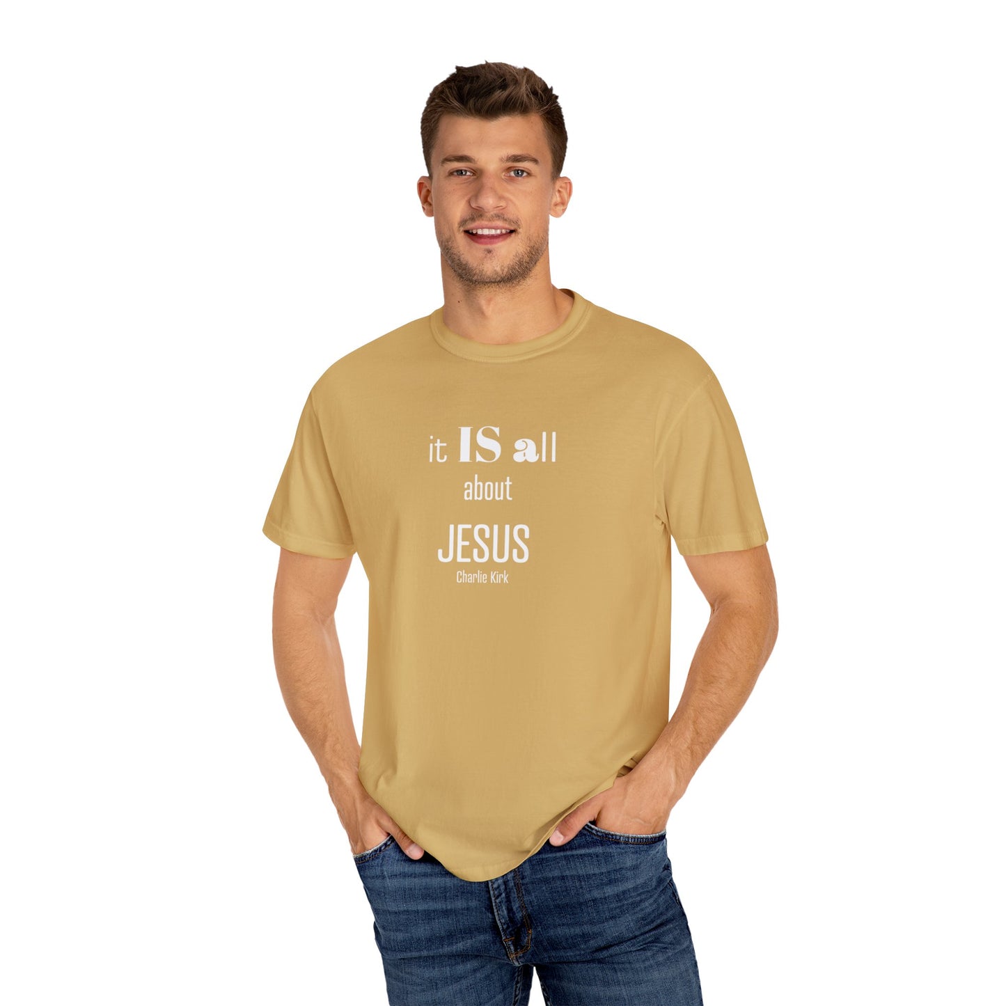 It IS all About Jesus - Charlie Kirk Tee - Comfort Colors