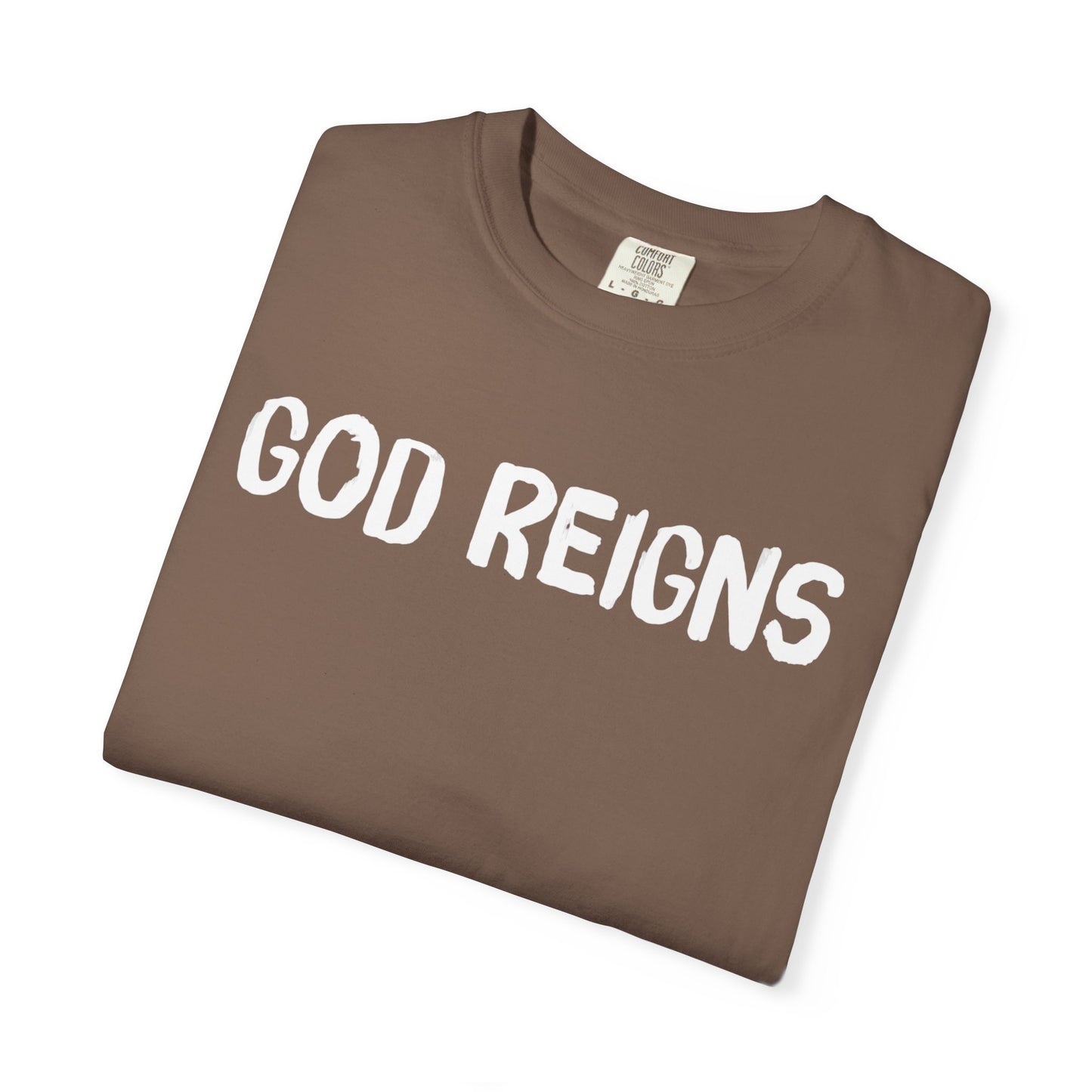 God Reigns - Comfort Colors