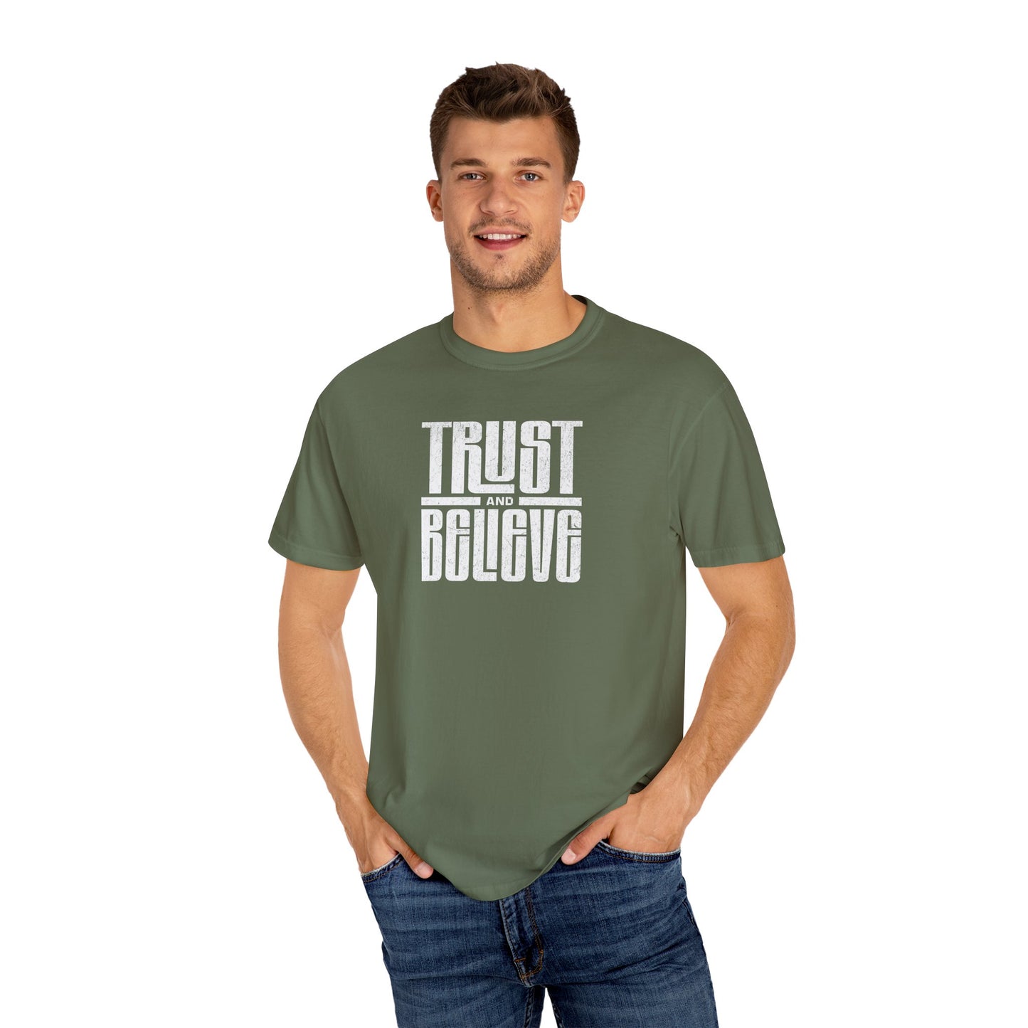 Trust and Believe - Comfort Colors