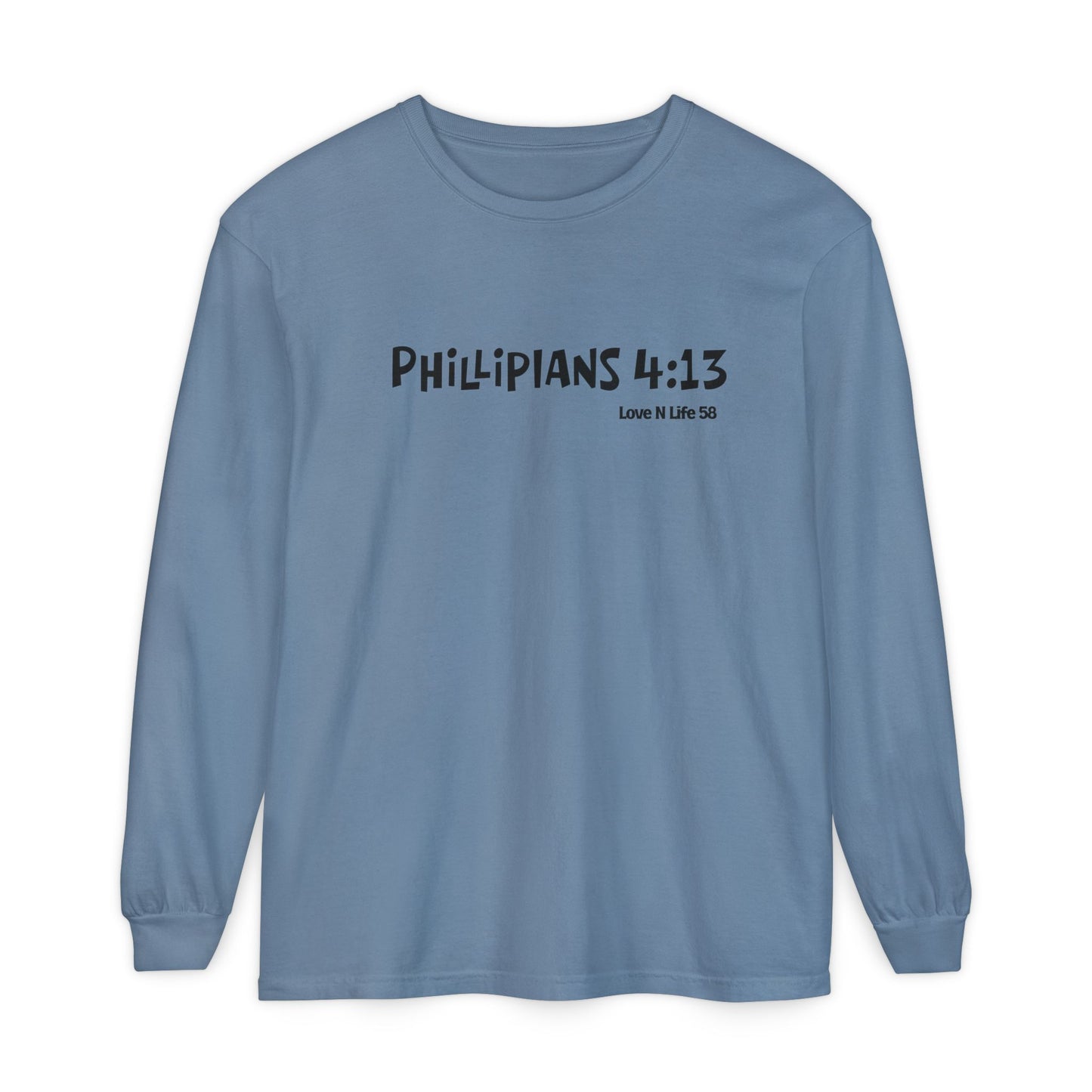 Philippians 4:13 Long Sleeve Shirt —I Can Do All Things