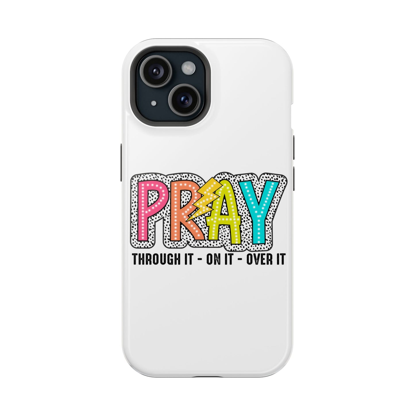 Pray Magnetic Phone Case - Inspirational Tough Case, Prayer Phone Cover