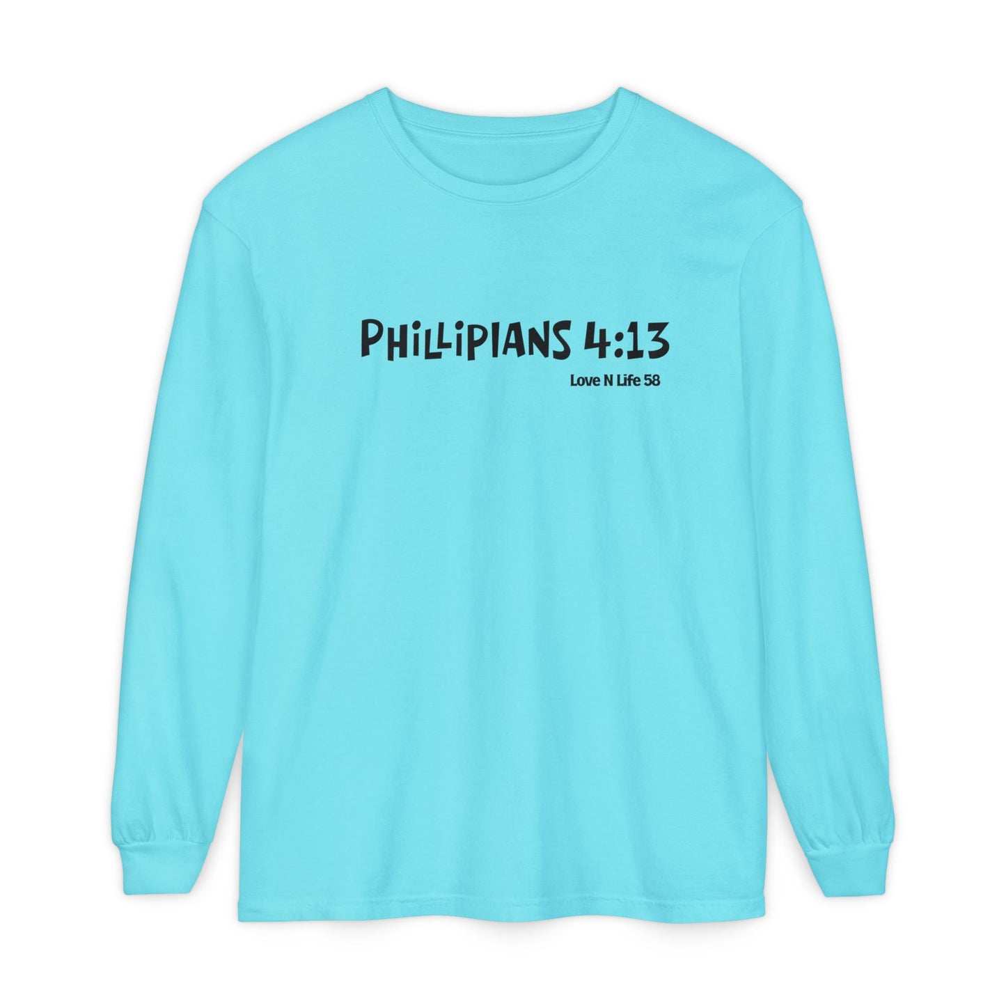Philippians 4:13 Long Sleeve Shirt —I Can Do All Things
