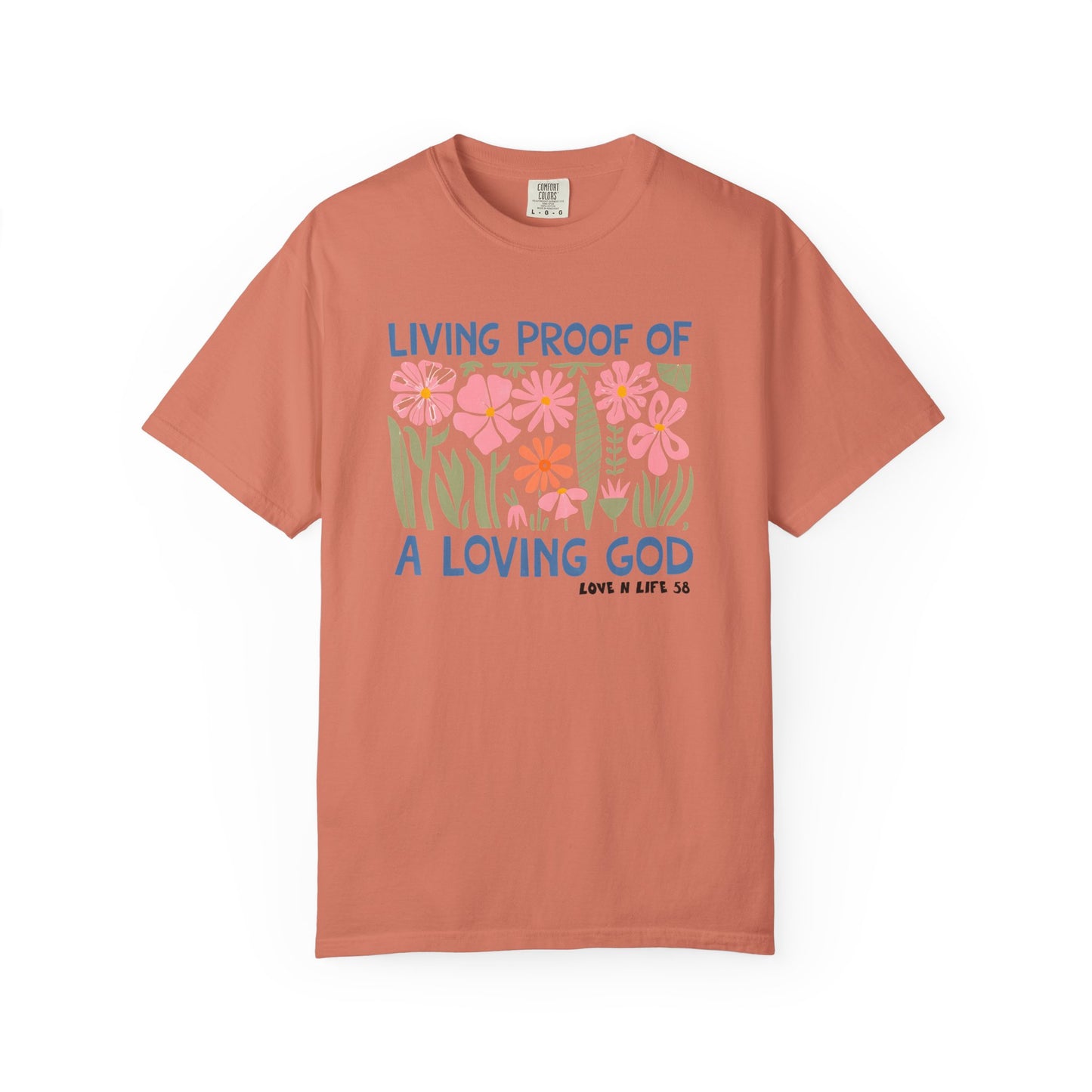 Living Proof of A Loving God Tee