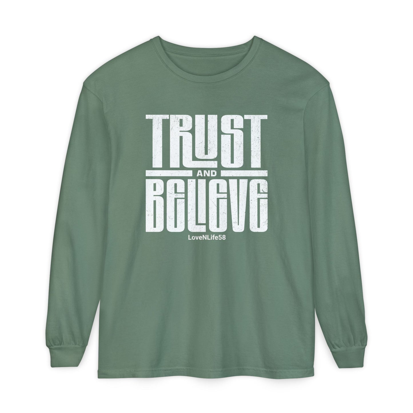 TRUST and BELIEVE Long Sleeve Tee