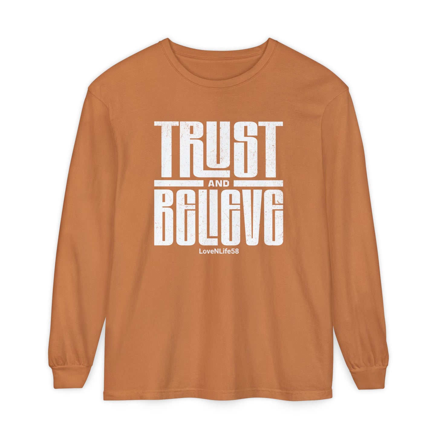 TRUST and BELIEVE Long Sleeve Tee
