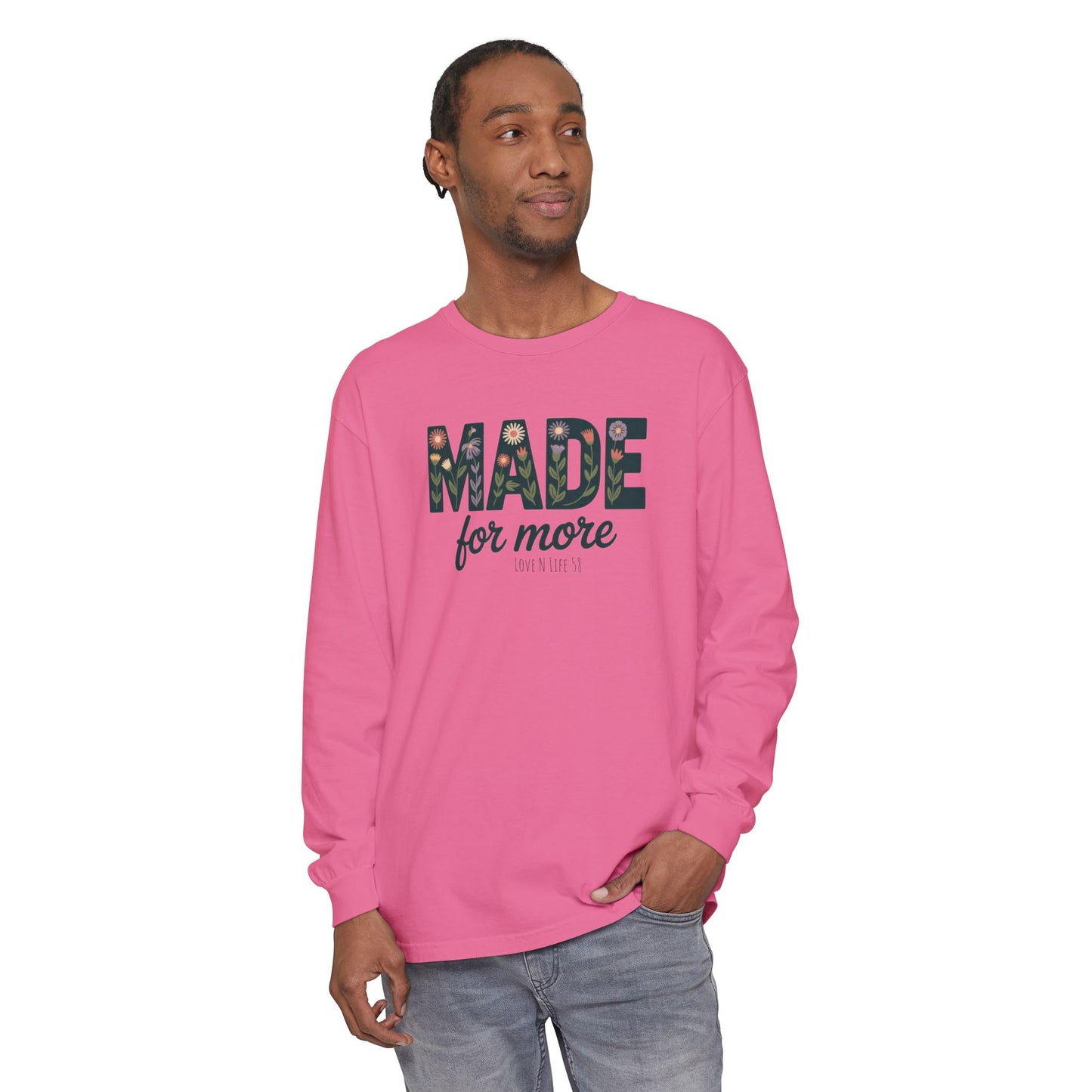 Made For More - Comfort Colors Long Sleeve