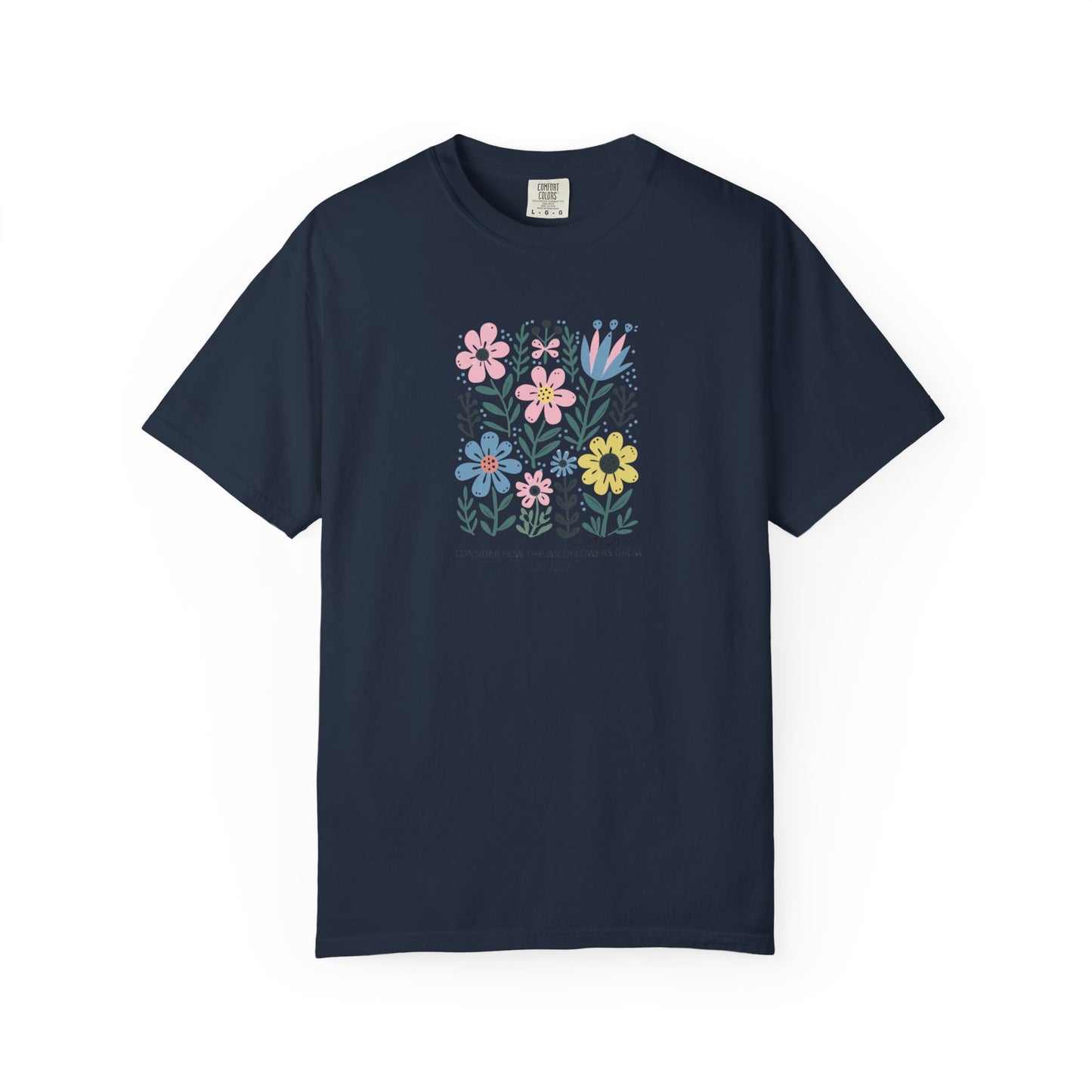 Consider the Wildflowers Tee - Comfort Colors