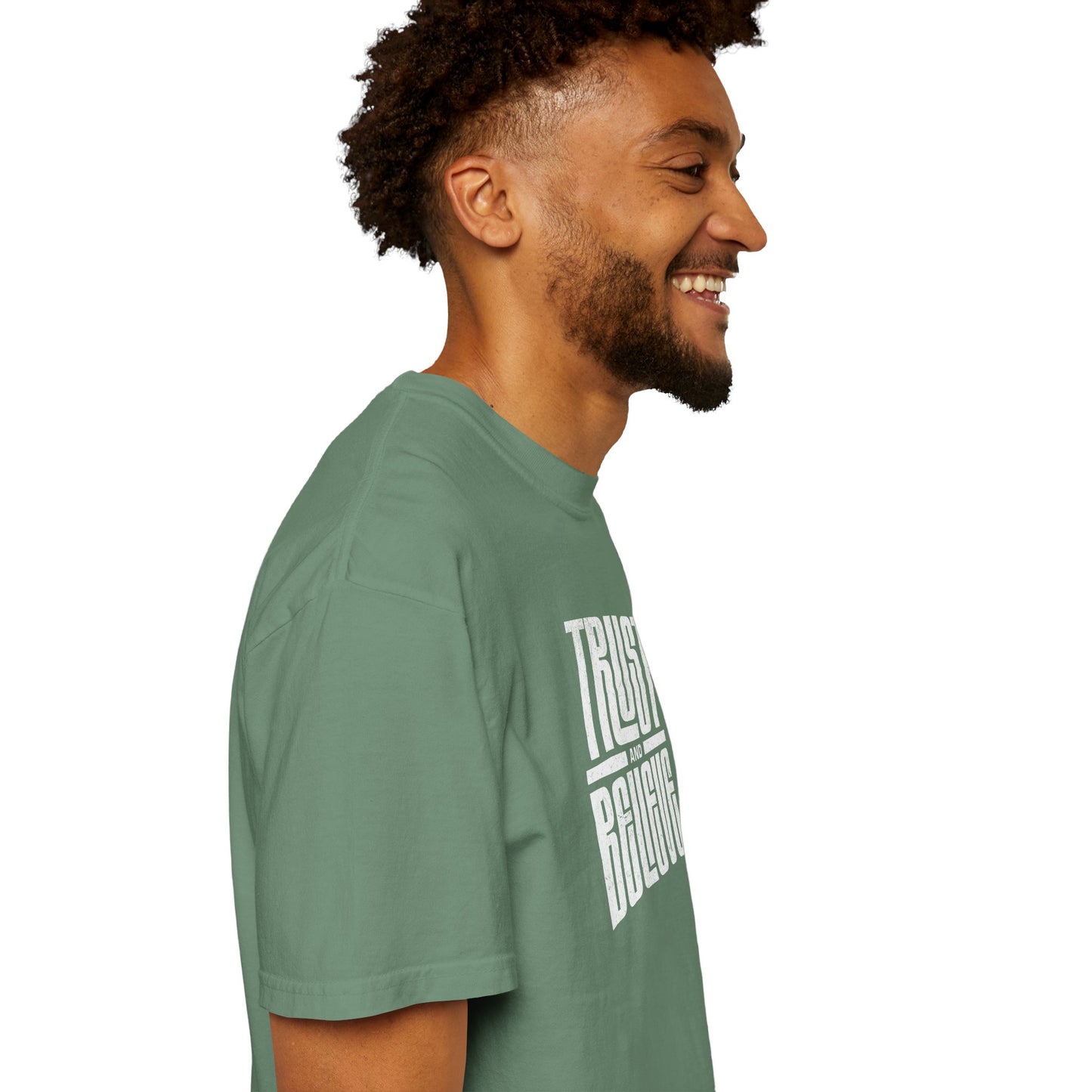 Trust and Believe - Comfort Colors