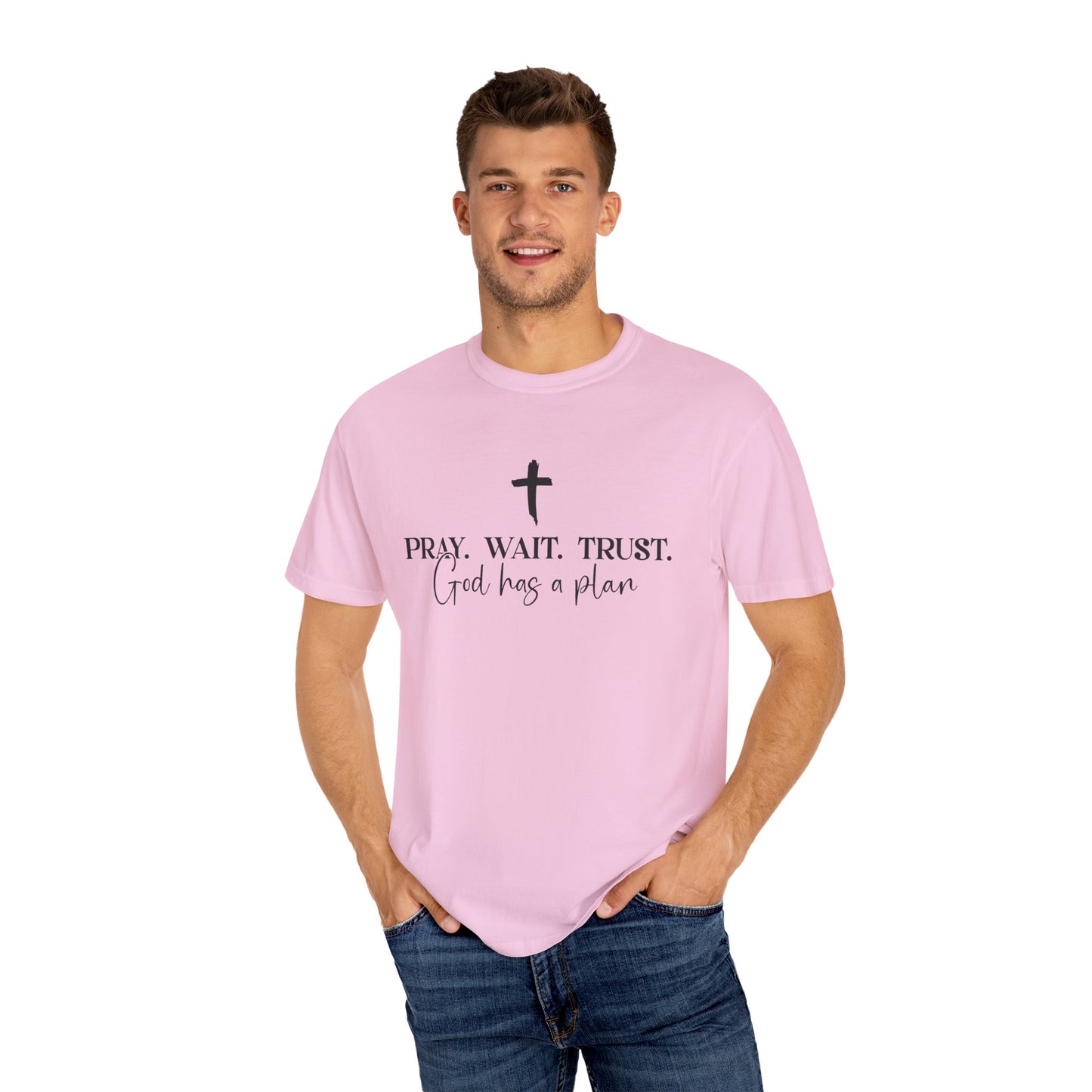 Pray Wait Trust - Comfort Colors