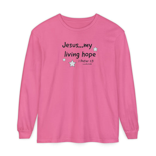 Jesus My Living Hope Tee - Comfort Colors Long Sleeve