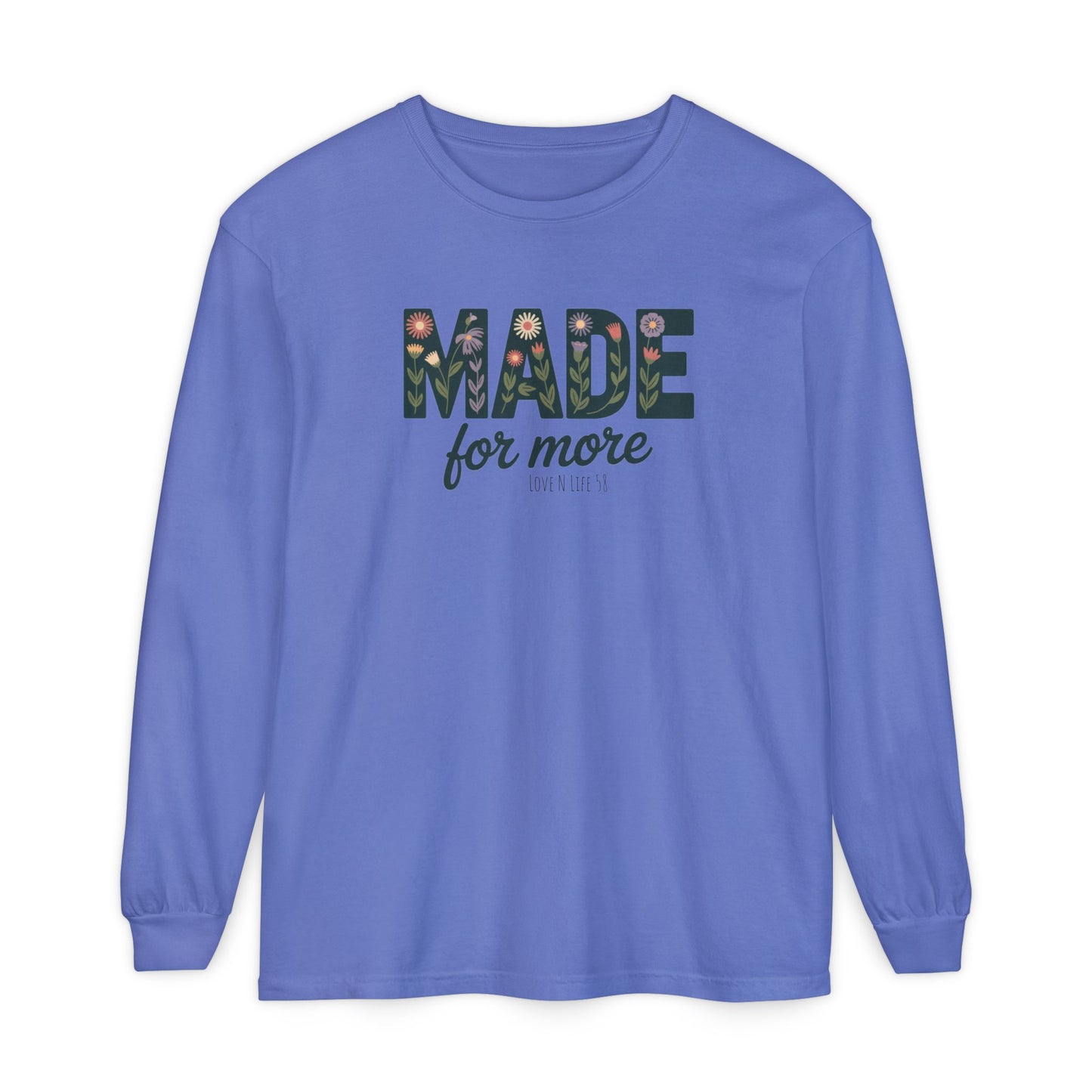 Made For More - Comfort Colors Long Sleeve