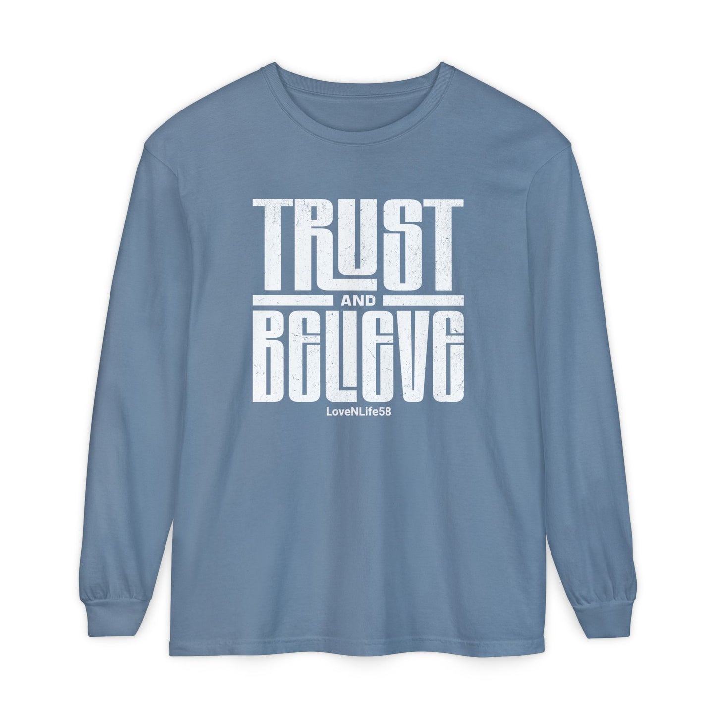 TRUST and BELIEVE Long Sleeve Tee