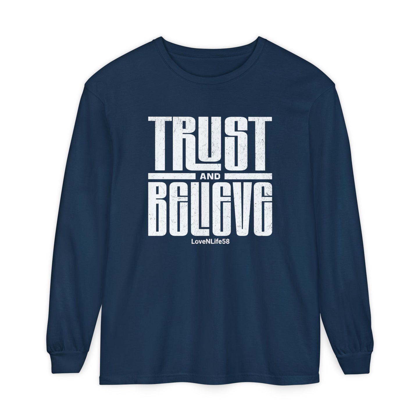TRUST and BELIEVE Long Sleeve Tee