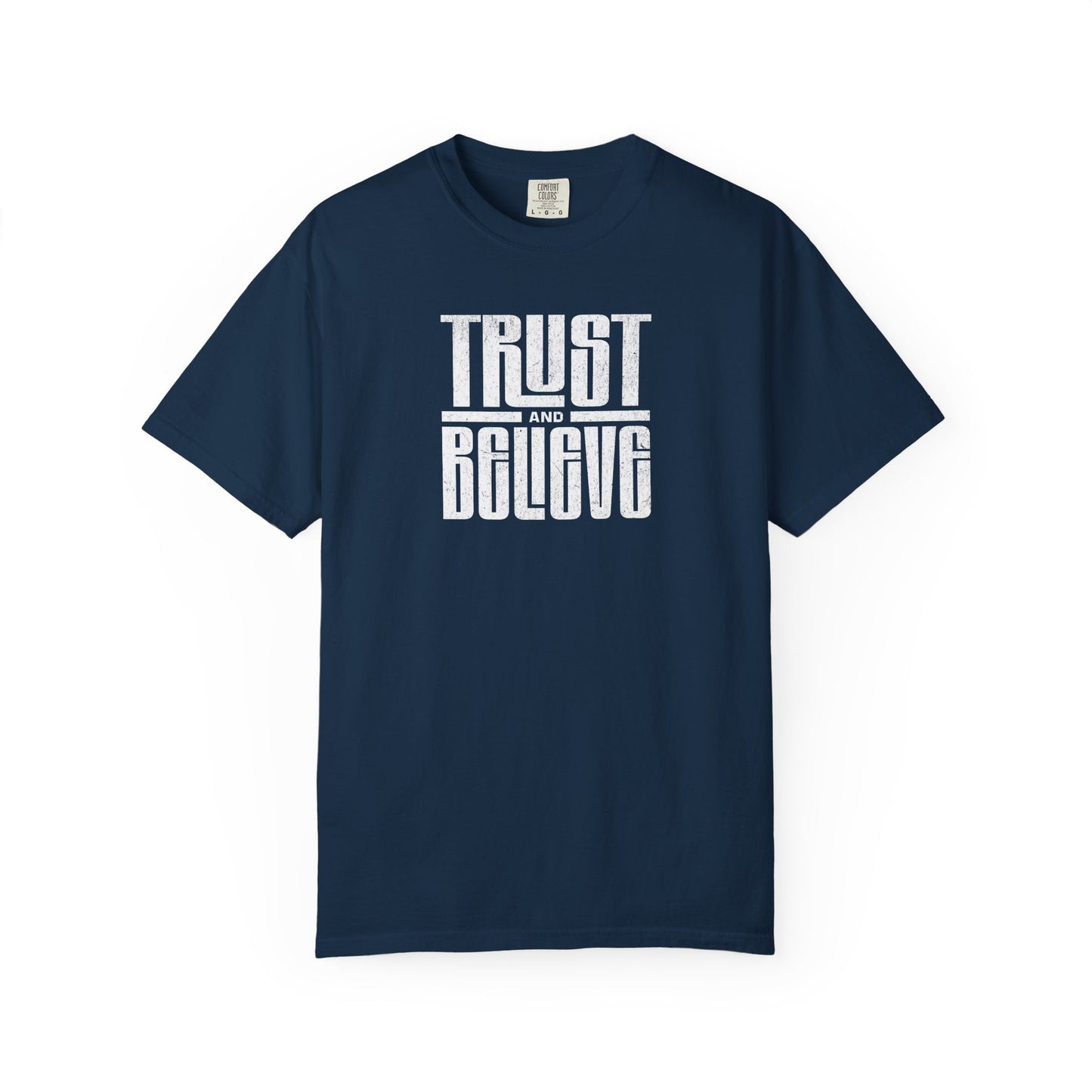 Trust and Believe Tee