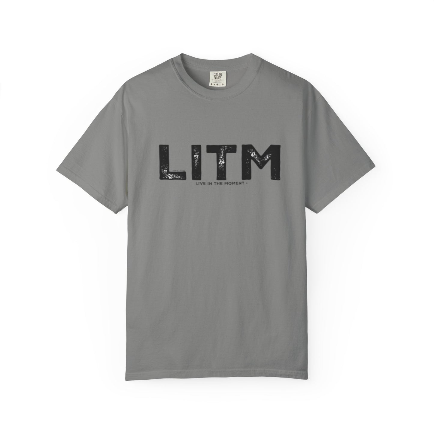 LITM - Live In The MOMENT Tee - Comfort Colors