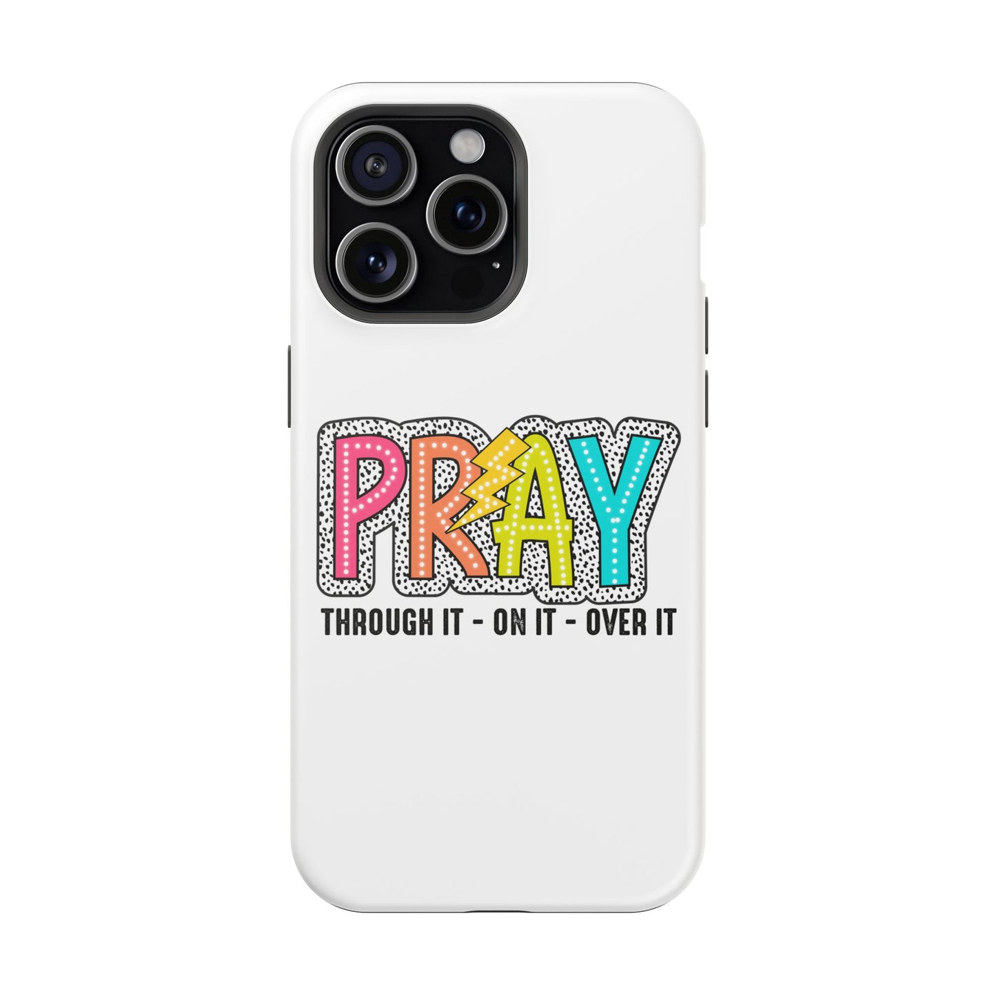 Pray Magnetic Phone Case - Inspirational Tough Case, Prayer Phone Cover
