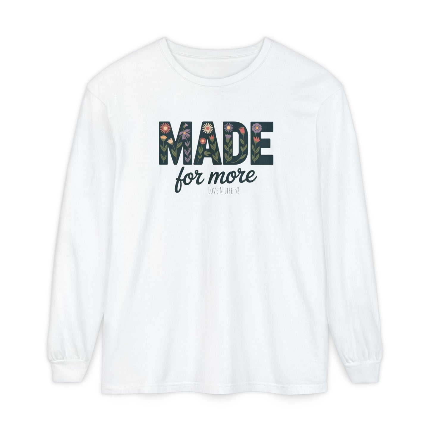 Made For More - Comfort Colors Long Sleeve