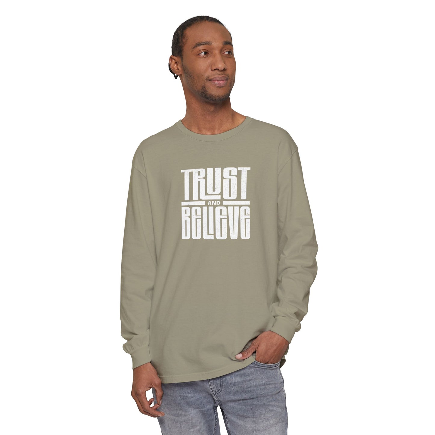 Trust and Believe-Long Sleeve Tee - Comfort Colors