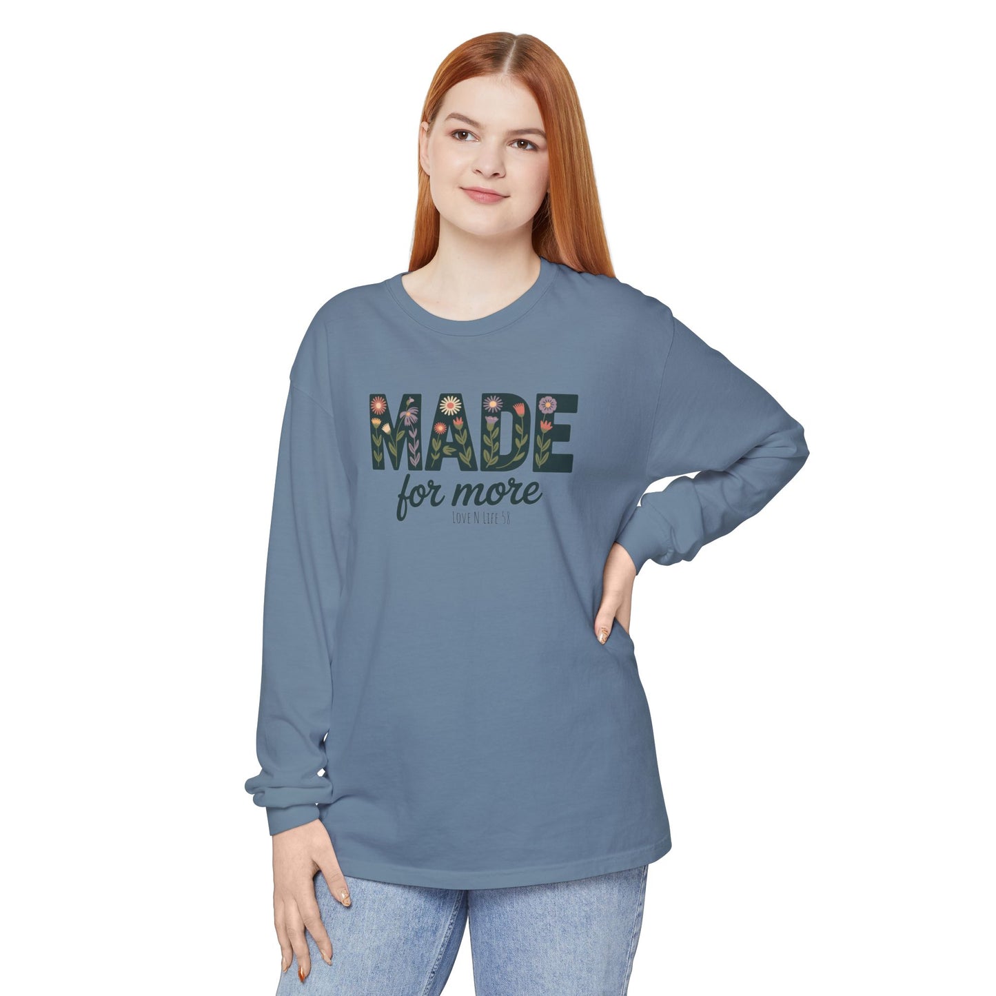 Made For More - Comfort Colors Long Sleeve