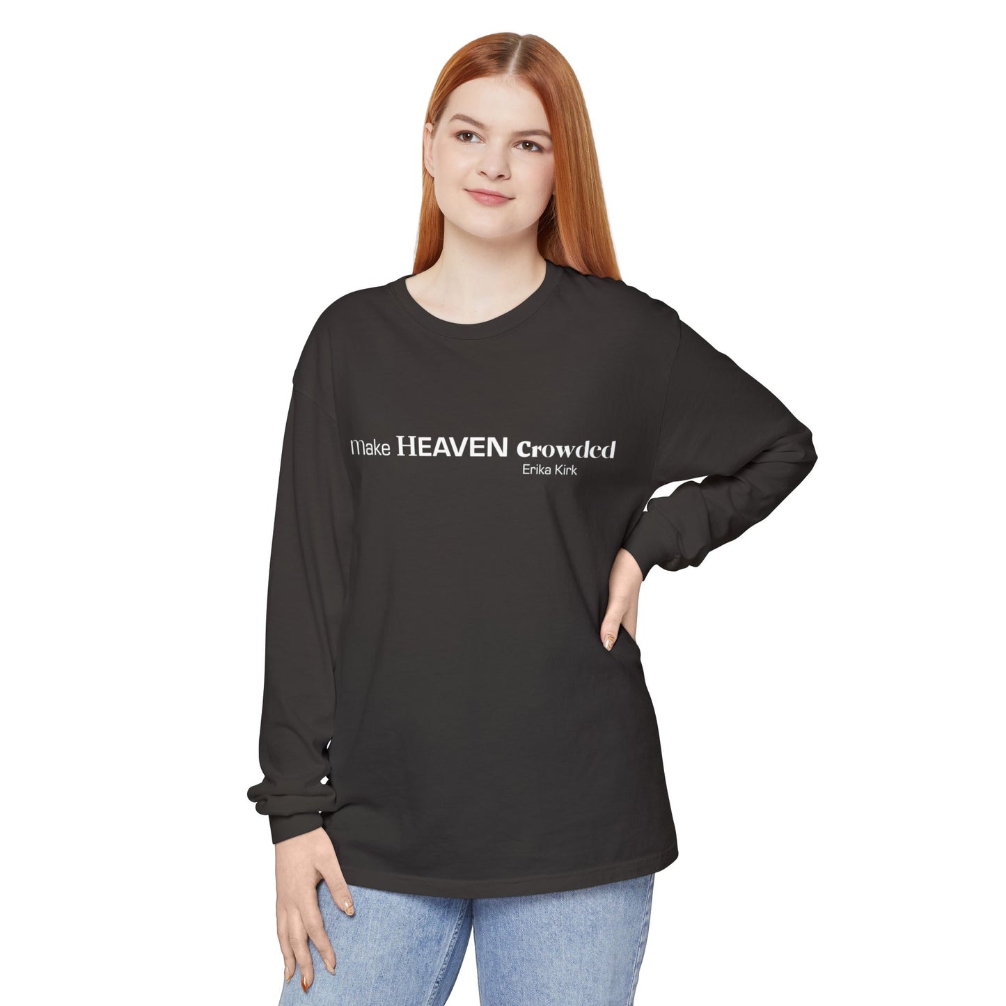 Make Heaven Crowded Long Sleeve Tee Erika Kirk - Comfort Colors